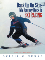 Back up on Skis: My Journey Back to Ski Racing: The True Story of Aubrie Mindock