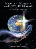 Miracles, Prophecy and God’S Other Ways: How God Works in Today’S World