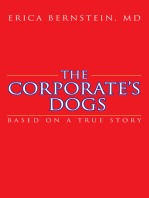 The Corporate’S Dogs: Based on a True Story