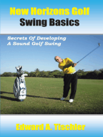 New Horizons Golf Swing Basics: Secrets of Developing a Sound Golf Swing