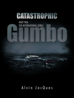 Catastrophic Gumbo: Part Two: the International Series