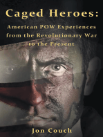 Caged Heroes: American Pow Experiences from the Revolutionary War to the Present