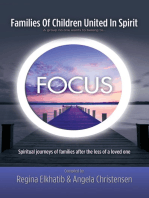 Focus Families of Children United in Spirit: A Group No One Wants to Belong to . . .Spiritual Journeys of Families After the Loss of a Loved One