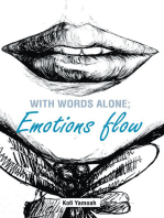 With Words Alone; Emotions Flow