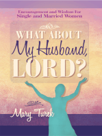 What About My Husband, Lord?: Encouragement and Wisdom for Single and Married Women