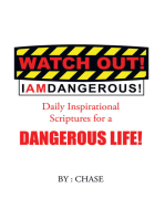 Watch Out! I Am Dangerous!: Daily Inspirational Scriptures for a Dangerous Life!
