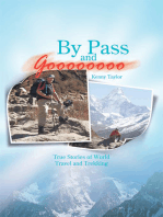By Pass and Goooooooo: True Stories of World Travel and Treking