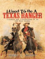 I Used to Be a Texas Ranger: Triumphs and Tribulations of an Old West Lawman