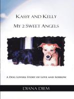 Kassy and Kelly My 2 Sweet Angels: A Dog Lovers Story of  Love and Sorrow