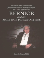 Bernice and Her Multiple Personalities: The Human Brain Is a Wonderful Programable Computer. Reprograming the Brain Using Hypnotherapy.