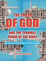 The Truth of God and the Terrible Fraud of the Bible: God That Dwells in Me Is Revealed Through This Book