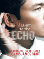 Listen to the Echo: Truth & Justice Betrayed