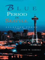 Blue Period in Seattle: Selected Poems ( 1991 - 2011 )