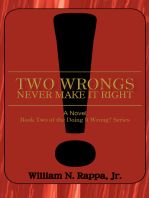 Two Wrongs Never Make It Right!: A Novel Book Two of the Doing It Wrong? Series