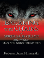 Breaking the Chains: Of Spiritual Bondage Between Man and Gods Creatures