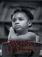 Saving the Leader Within: The Impact of Childhood Trauma on Leadership