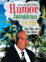 Humor--Jamaican Style: Dis, Dat, and the Other