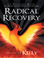 Radical Recovery: 12 Recovery Myths: the Addiction Survivor's Guide to the Twelve Steps
