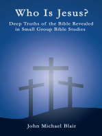 Who Is Jesus?: Deep Truths of the Bible Revealed in Small Group Bible Studies