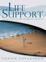 Life Support: Lessons on How to Walk Through Life's Emotions.