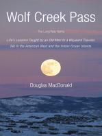 Wolf Creek Pass: The Long Way Home   Life’S Lessons Taught by an Old Man to a Wayward Traveler.  Set in the American West and the Indian Ocean Islands.