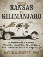 From Kansas to Kilimanjaro: A Memoir of a Family That Survived Two World Wars and Outwitted Russian Espionage