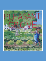 Pleasant Grove: 1934 - 1948 the Early Years a Southern Novel