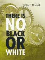 There Is No Black or White