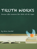 Truth Works: Divine Life Lessons for Kids of All Ages