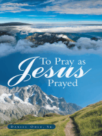 To Pray as Jesus Prayed
