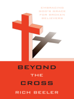 Beyond the Cross: Embracing God's Grace for Broken Believers