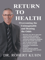 Return to Health: Overcoming the Unimaginable and Beating the Odds