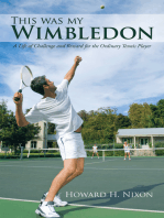 This Was My Wimbledon: A Life of Challenge and Reward for the Ordinary Tennis Player