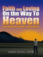 Faith and Loving on the Way to Heaven: Self-Help for Sinners and Saints!