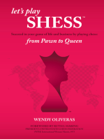 Let's Play Shess: Succeed in Your Game of Life and Business by Playing Chess:  from Pawn to Queen