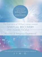 The Highlights of William James Towards Spiritual Recovery from Addictions Taken from the "Varieties of Religious Experience"