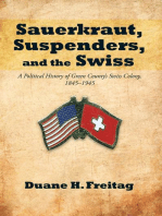 Sauerkraut, Suspenders, and the Swiss: A Political History of Green County’S Swiss Colony, 1845–1945