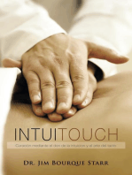 Intuitouch: Curaciòn Mediante El Don De La Intuicion Y El Arte Del Tacto