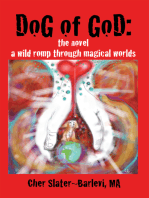 Dog of God: the Novel: A Wild Romp Through Magical Worlds