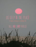 Dig Deep in One Place
