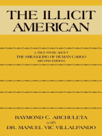 The Illicit American: A True Story About the Smuggling of Human Cargo (Second Edition)