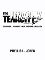 The Tenacity to Do It Anyway: Tenacity - Making Your Dreams a Reality