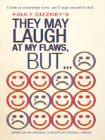 They May Laugh at My Flaws, But...