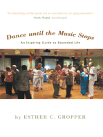Dance Until the Music Stops: An Inspiring  Guide to Extended Life