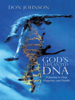 God's Implanted Dna: A Journey to Deep Happiness and Health