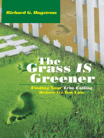 The Grass Is Greener: Finding Your True Calling Before Its Too Late