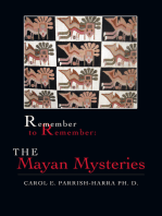 Remember to Remember: the Mayan Mysteries