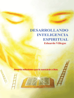 Desarrollando Inteligencia Espiritual: Sesenta Reflexiones Que Te Acercarán a Dios...