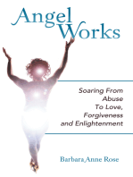 Angel Works: Soaring from Abuse to Love, Forgiveness and Enlightenment
