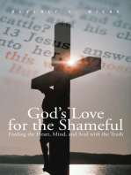 God’S Love for the Shameful: Feeding the Heart, Mind, and Soul with the Truth